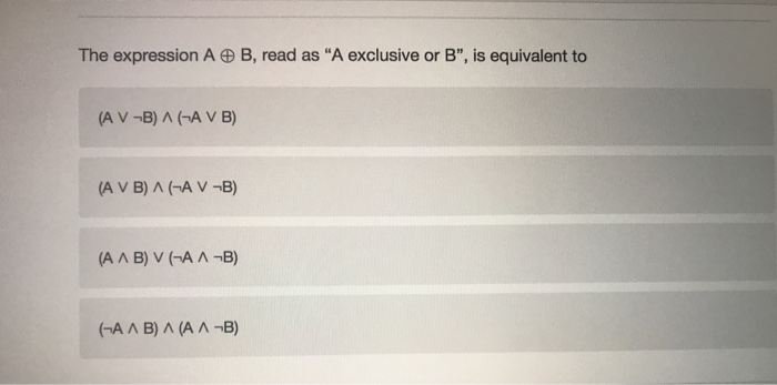 Solved The Expression A?B, Read As "A Exclusive Or B", Is | Chegg.com