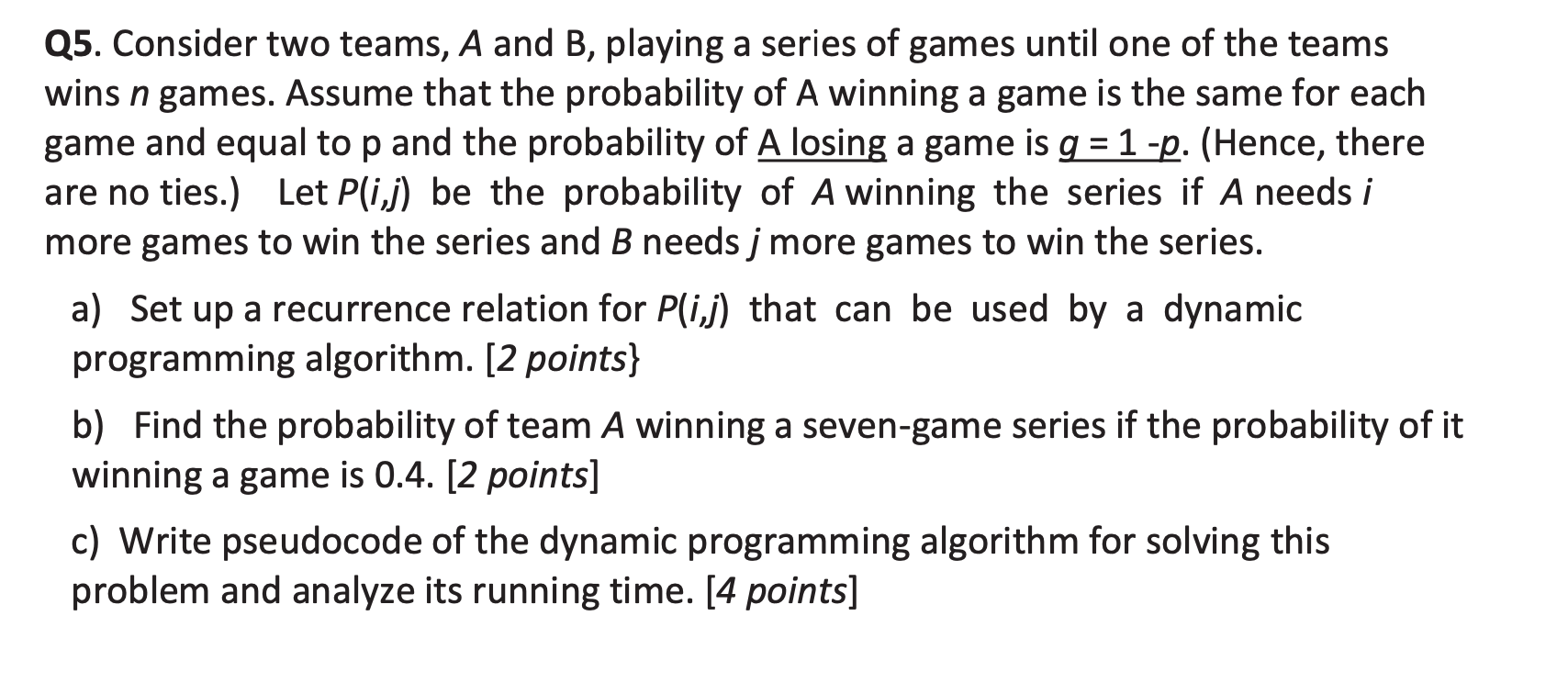 Solved Q5. Consider Two Teams, A And B, Playing A Series Of | Chegg.com