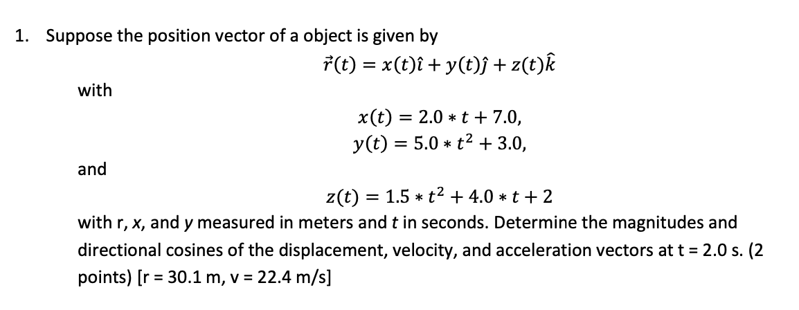 Solved 1 Suppose The Position Vector Of A Object Is Give Chegg Com