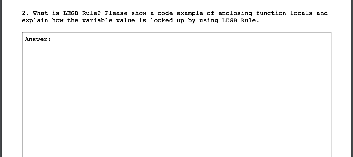 Solved 2. What is LEGB Rule? Please show a code example of | Chegg.com