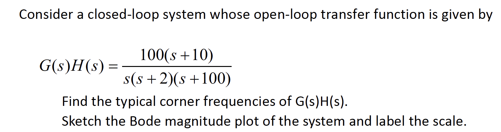 Solved Consider A Closed-loop System Whose Open-loop | Chegg.com