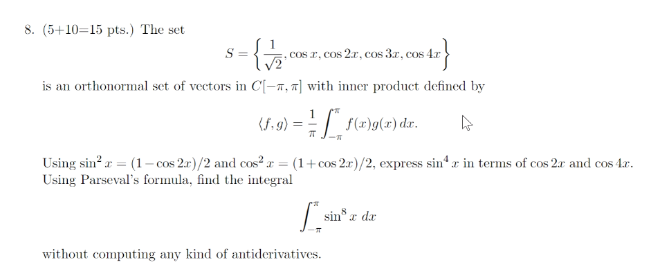 Solved 8. (5+10=15 pts.) The set S= { COS os x, cos 2.r, cos | Chegg.com