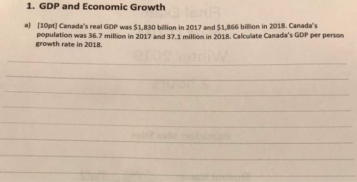 Solved 1. GDP And Economic Growth A) [10pt] Canada's Real | Chegg.com