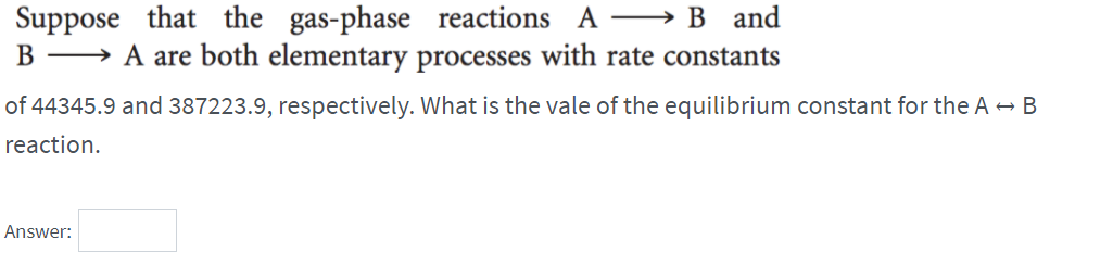 Solved Suppose That The Gas-phase Reactions A →→ B And B —— | Chegg.com