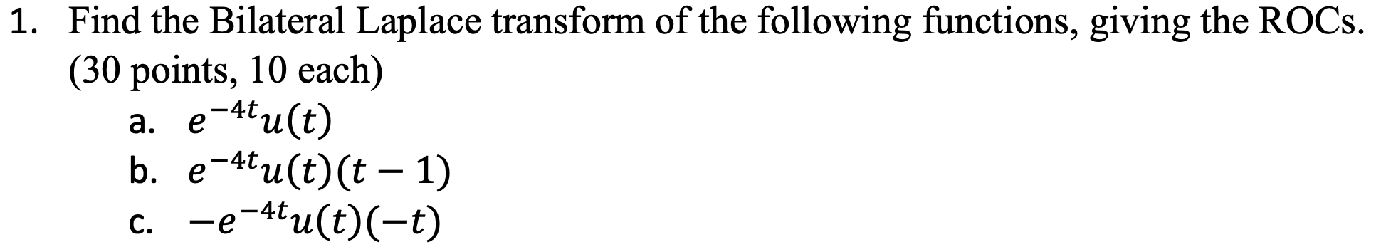 Solved 1. Find The Bilateral Laplace Transform Of The | Chegg.com