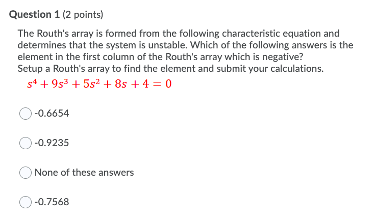 Solved Question 1 (2 Points) The Routh's Array Is Formed | Chegg.com