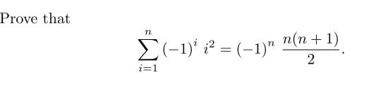 Solved Prove that Σ- Σ(-1): i? = (-1)* πιο , η(n + 1) 2 =1 | Chegg.com