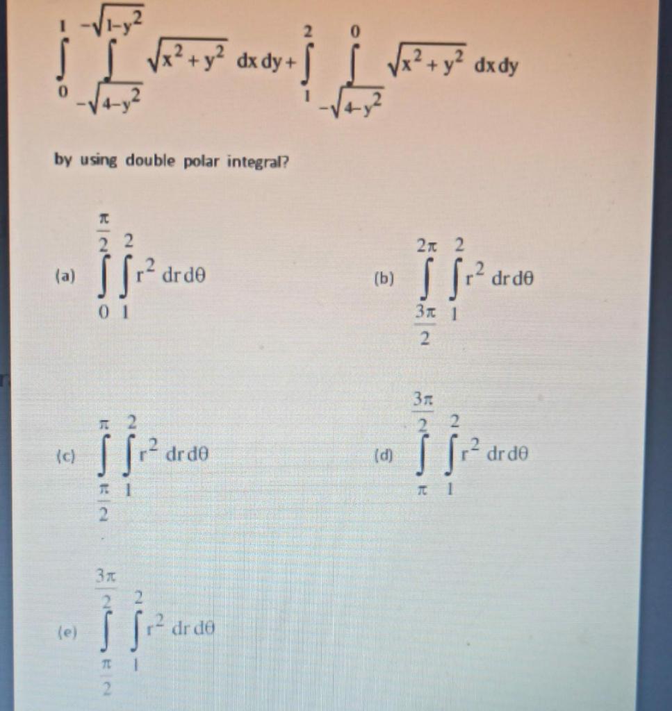 Solved I ſ Va2 + y2 dx dy + I dx dy by using double polar | Chegg.com
