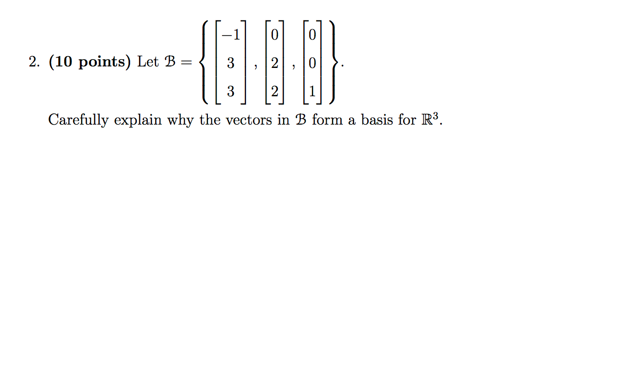 Solved 0 2. (10 Points) Let B = 3 2 Carefully Explain Why | Chegg.com