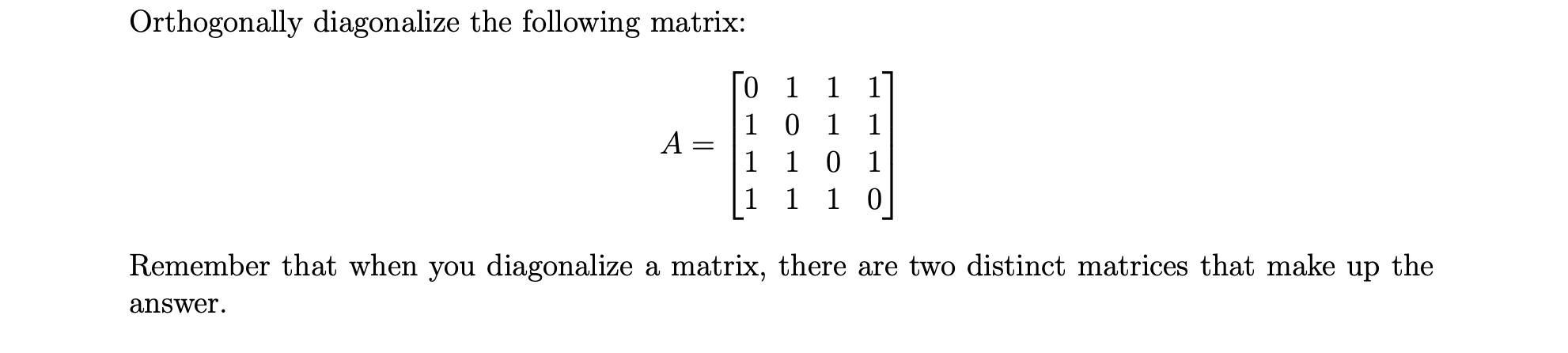 Solved Orthogonally diagonalize the following matrix: TO 1 1 | Chegg.com
