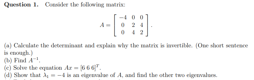 Solved Question 1. Consider the following matrix: A -4 0 0 0 | Chegg.com