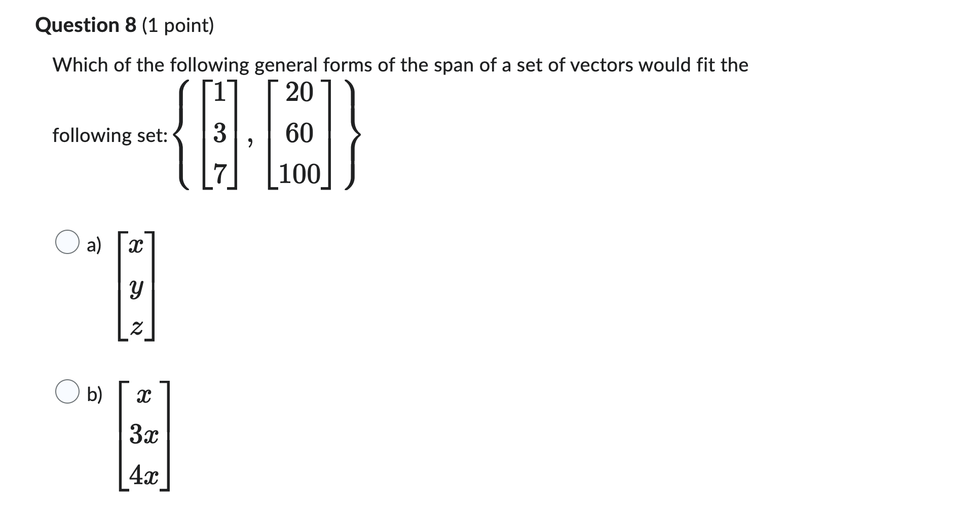 Solved Which of the following general forms of the span of a | Chegg.com