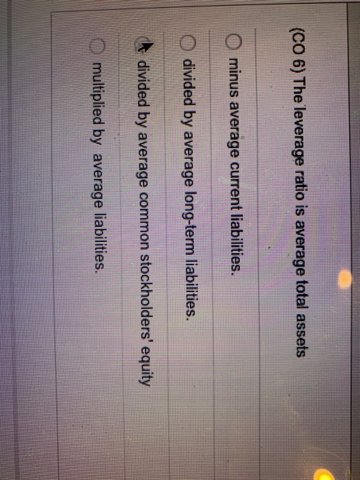 solved-co-6-the-leverage-ratio-is-average-total-assets-o-chegg