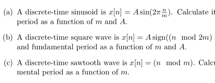 Solved A A Discrete Time Sinusoid Is Xml Asin Chegg Com