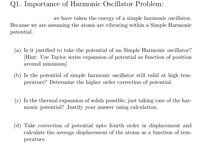 Solved 1. Importance of Harmonic Oscillator Problem we have