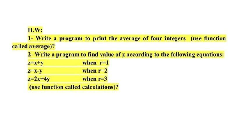 Solved H.W: 1- Write a program to print the average of four | Chegg.com