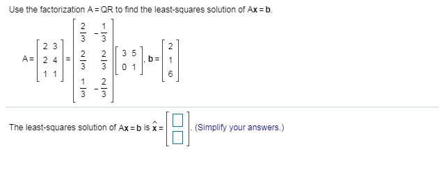 Solved Use The Factorization A = QR To Find The | Chegg.com