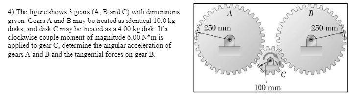 Solved An B 250 Mm 4) The Figure Shows 3 Gears (A, B And C) | Chegg.com