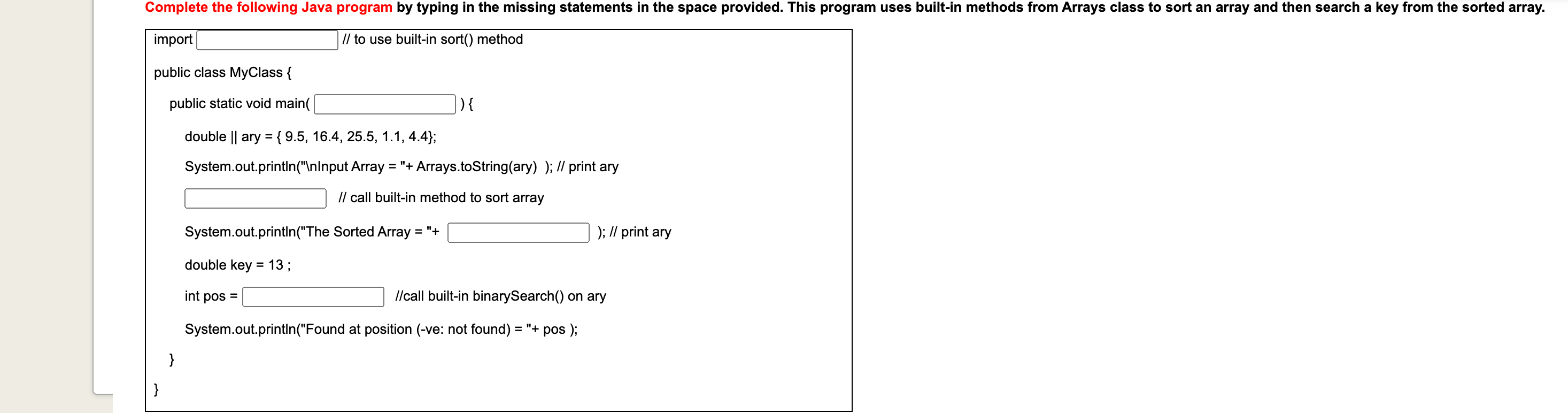 Solved Complete the following Java program by typing in the | Chegg.com