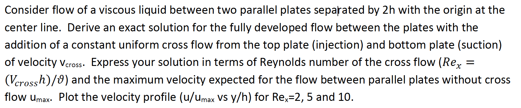 Solved Consider flow of a viscous liquid between two | Chegg.com