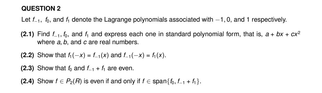 Let \( f_{-1}, f_{0} \), and \( f_{1} \) denote the Lagrange polynomials associated with \( -1,0 \), and 1 respectively.
(2.1