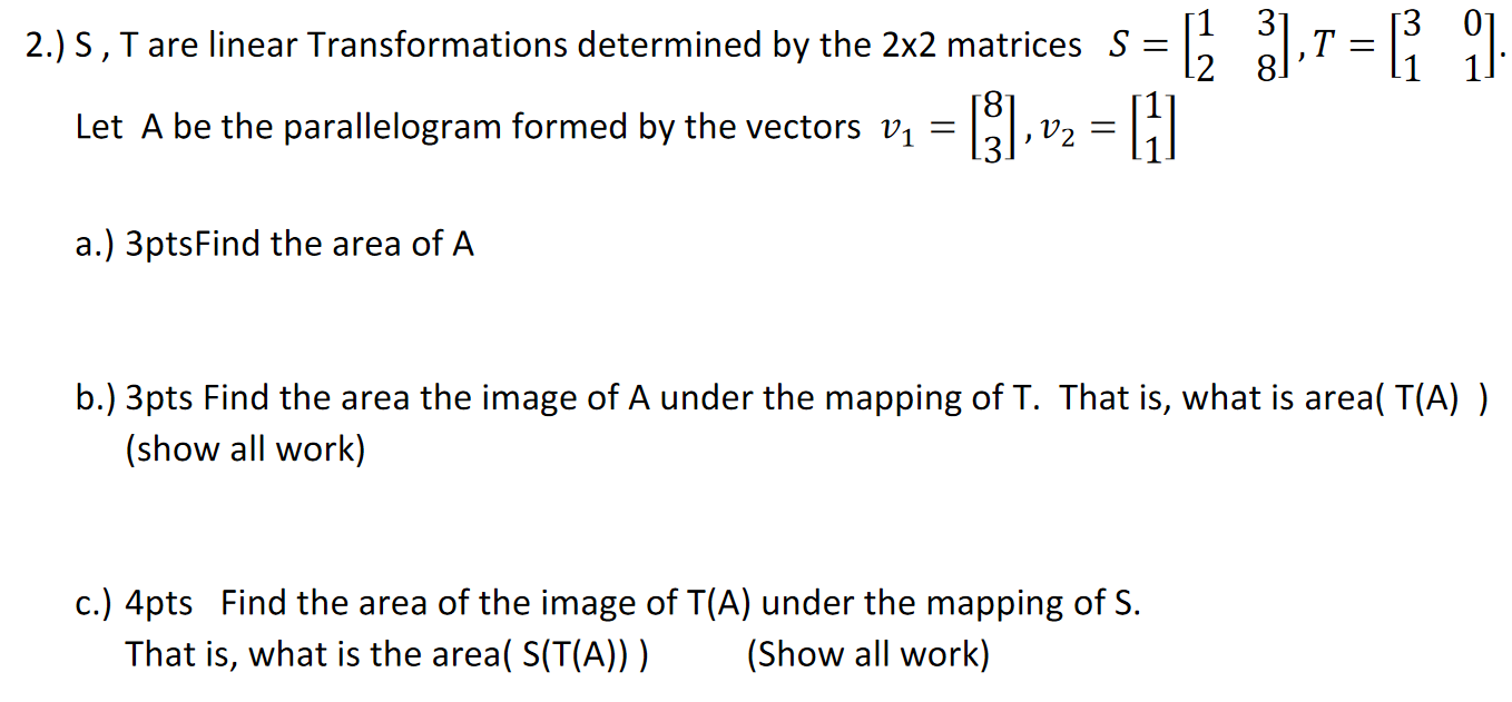 Solved 2.)5, T are linear Transformations determined by the | Chegg.com