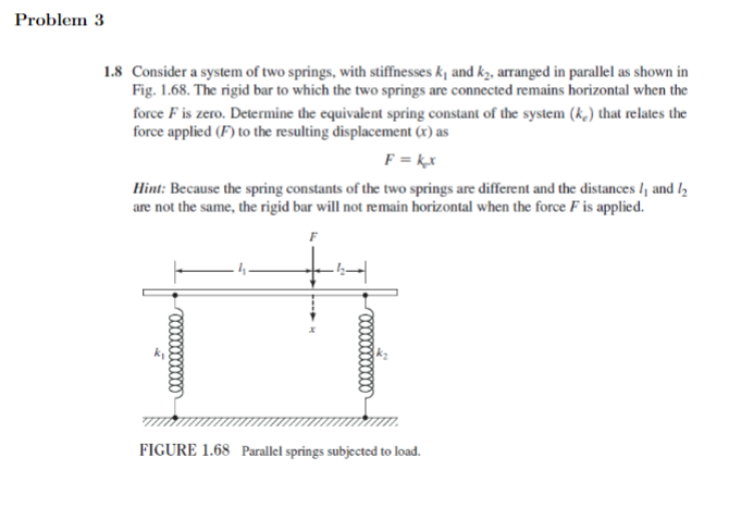 Solved 8 Consider a system of two springs, with stiffnesses | Chegg.com