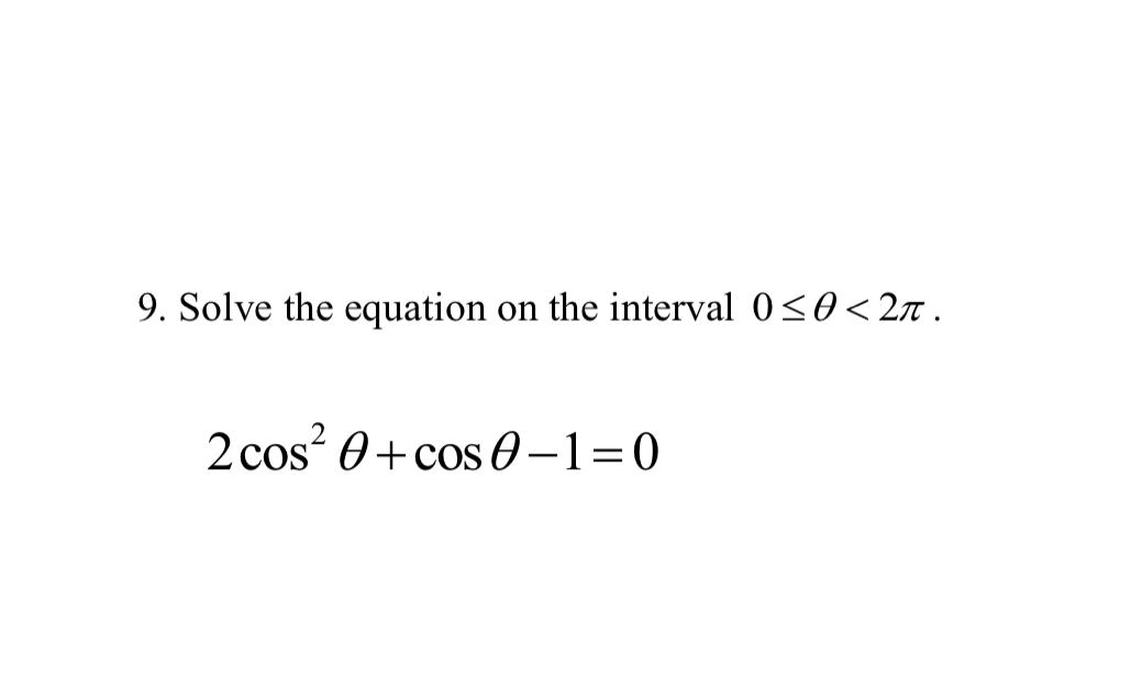 Solved 9. Solve the equation on the interval 0 | Chegg.com