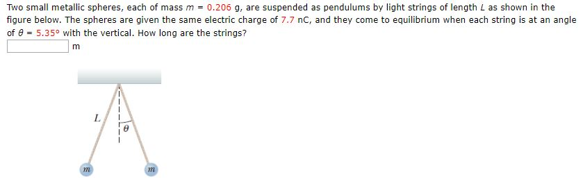 Solved Two small metallic spheres, each of mass m = 0.206 g, | Chegg.com