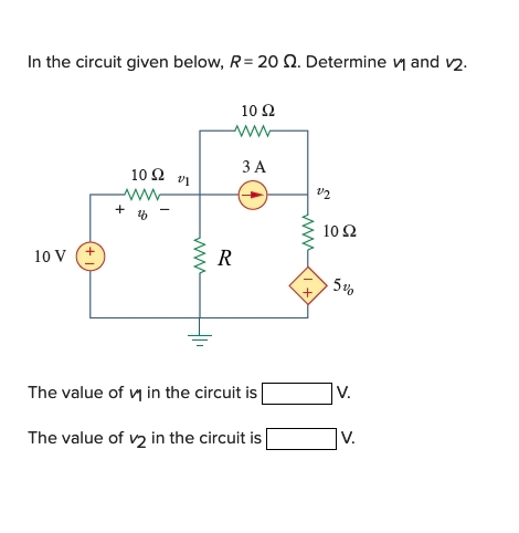 Solved In the circuit given below, R=20Ω. Determine v1 and | Chegg.com