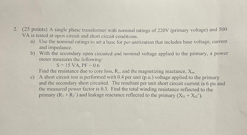 Solved 2. (25 points) A single phase transformer with | Chegg.com
