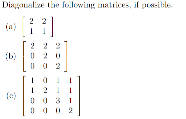 Solved Diagonalize the following matrices, if possible. (b)0 | Chegg.com