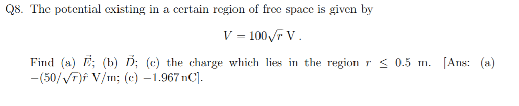 Solved Q8 The Potential Existing In A Certain Region Of Chegg Com