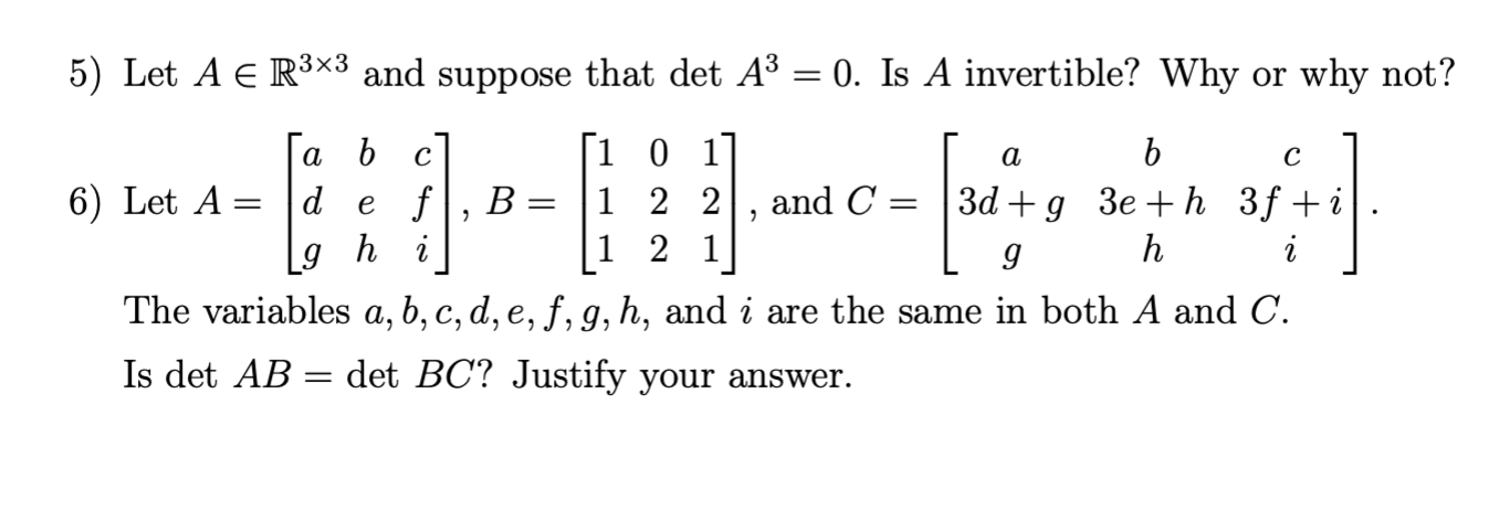 Solved 5) Let A € R3x3 and suppose that det A3 = 0. Is A | Chegg.com