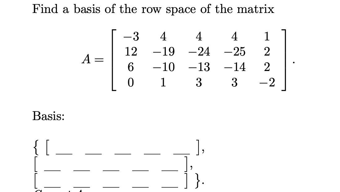 Solved Find a basis of the row space of the matrix | Chegg.com