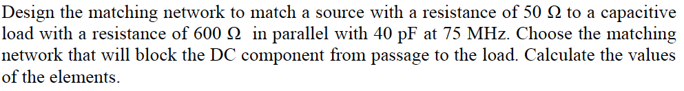Solved Design the matching network to match a source with a | Chegg.com