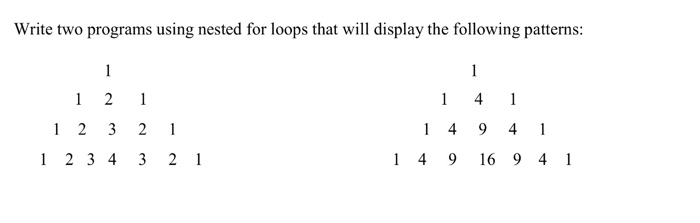 Solved Write two programs using nested for loops that will | Chegg.com