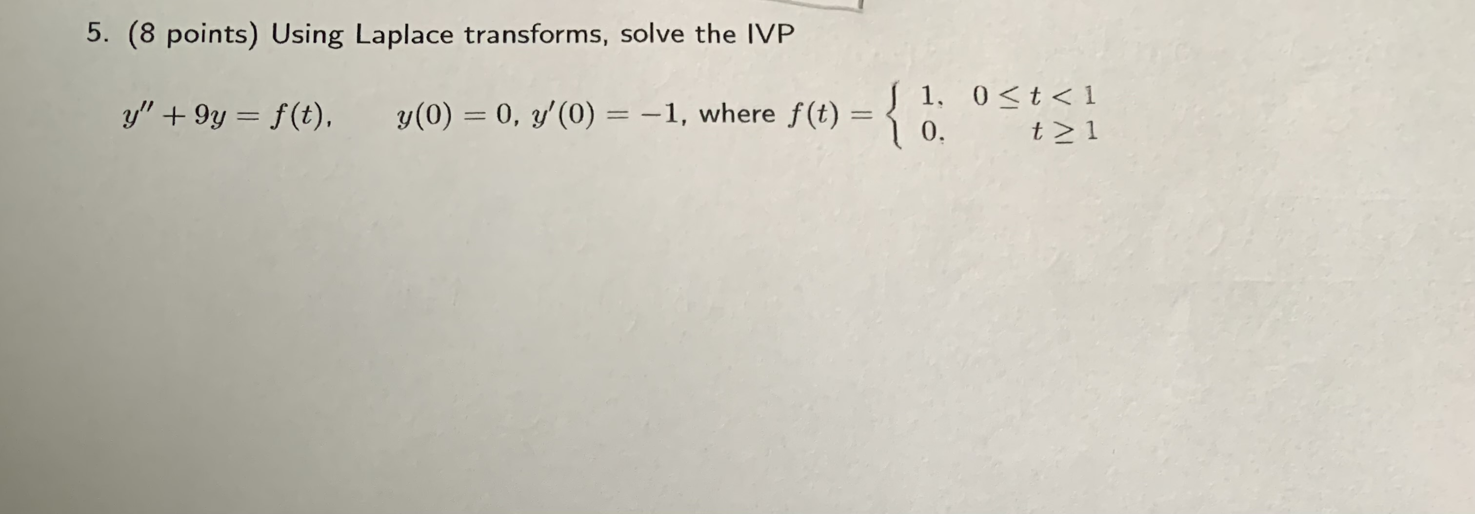 Solved 5. (8 points) Using Laplace transforms, solve the IVP | Chegg.com