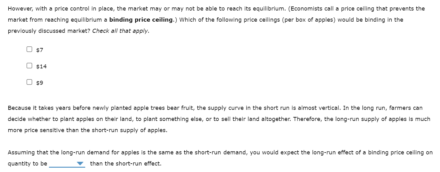 However, with a price control in place, the market may or may not be able to reach its equilibrium. (Economists call a price