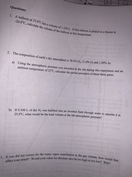 Solved 59.0 Questions: 1. A balloon at 25.0°C has a volume | Chegg.com