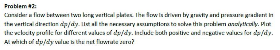 Solved Problem #2: Consider a flow between two long vertical | Chegg.com