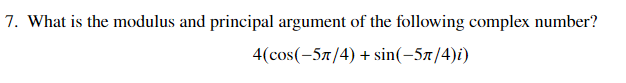 Solved What is the modulus and principal argument of the | Chegg.com