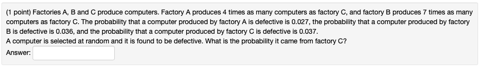 Solved (1 Point) Factories A, B And C Produce Computers. | Chegg.com