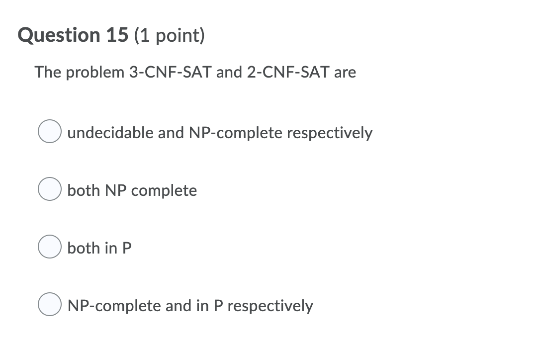 Solved Question 15 (1 point) The problem 3-CNF-SAT and | Chegg.com