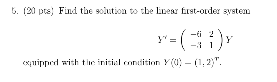 Solved 5. (20 pts) Find the solution to the linear | Chegg.com