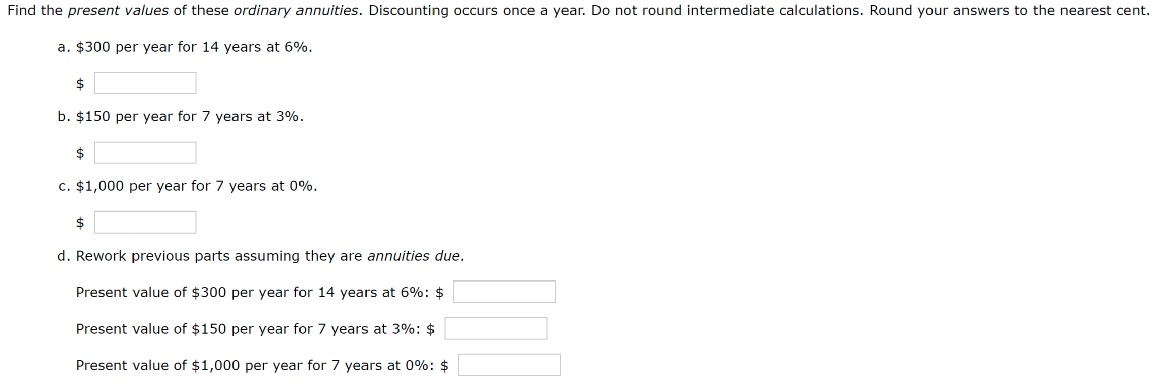 Solved Find the present values of these ordinary annuities. | Chegg.com
