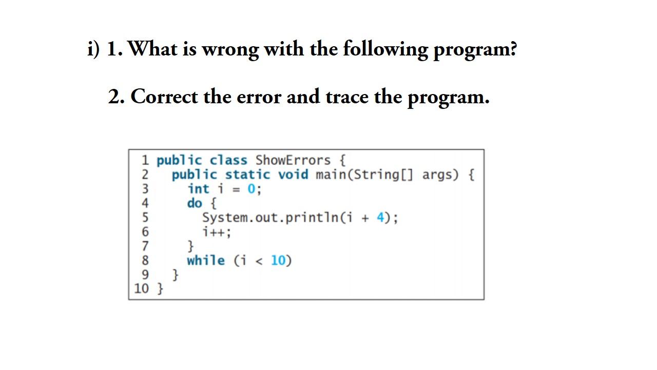 Solved i) 1. What is wrong with the following program? 2. | Chegg.com