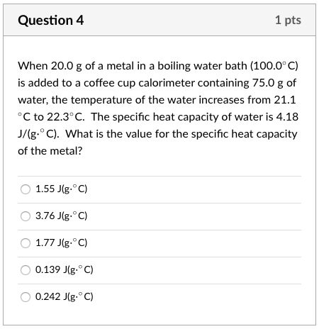 Solved 4. When 20.0 g of a metal in a boiling water bath | Chegg.com