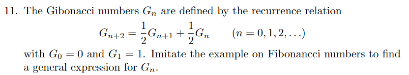 Solved 11. The Gibonacci numbers Gn are defined by the | Chegg.com