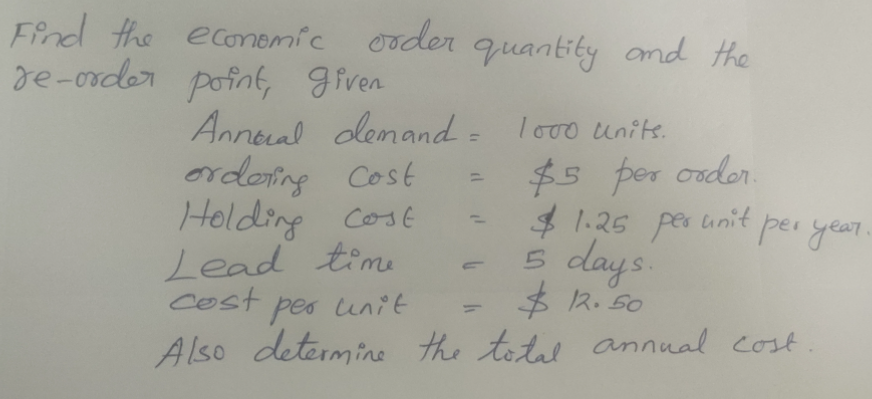 Solved Find the economic order quantity and the re-order | Chegg.com